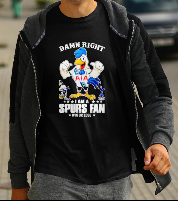 Damn Right I Am A Spurs Fan Win Or Lose AIA Cartoon Bird Mascot T-Shirt