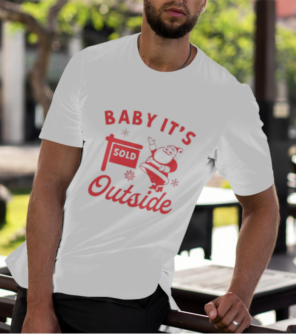 Baby It's Sold Outside Santa Claus Snowflakes T-Shirt
