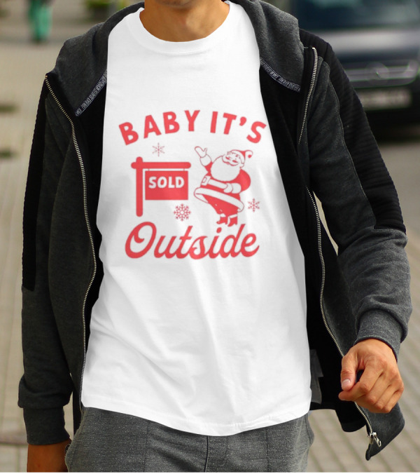 Baby It's Sold Outside Santa Claus Snowflakes T-Shirt