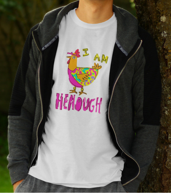 Chicken I Am Henough Colorful T-Shirt