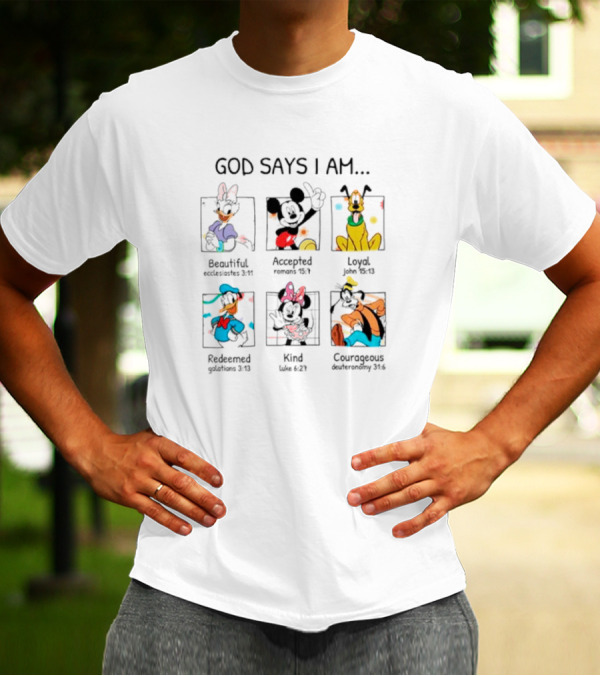 God Says I Am Beautiful Accepted Loyal Redeemed Kind Courageous Disney Characters T-Shirt