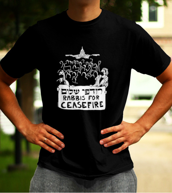 Rabbis For Ceasefire Rally At Capitol With Protesters And Hebrew Text T-Shirt