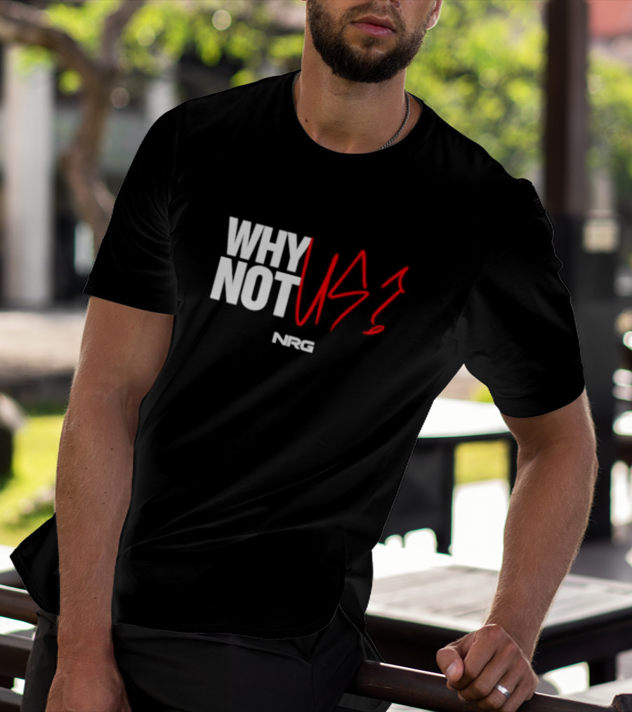 WHY NOT US NRG Gaming T-Shirt