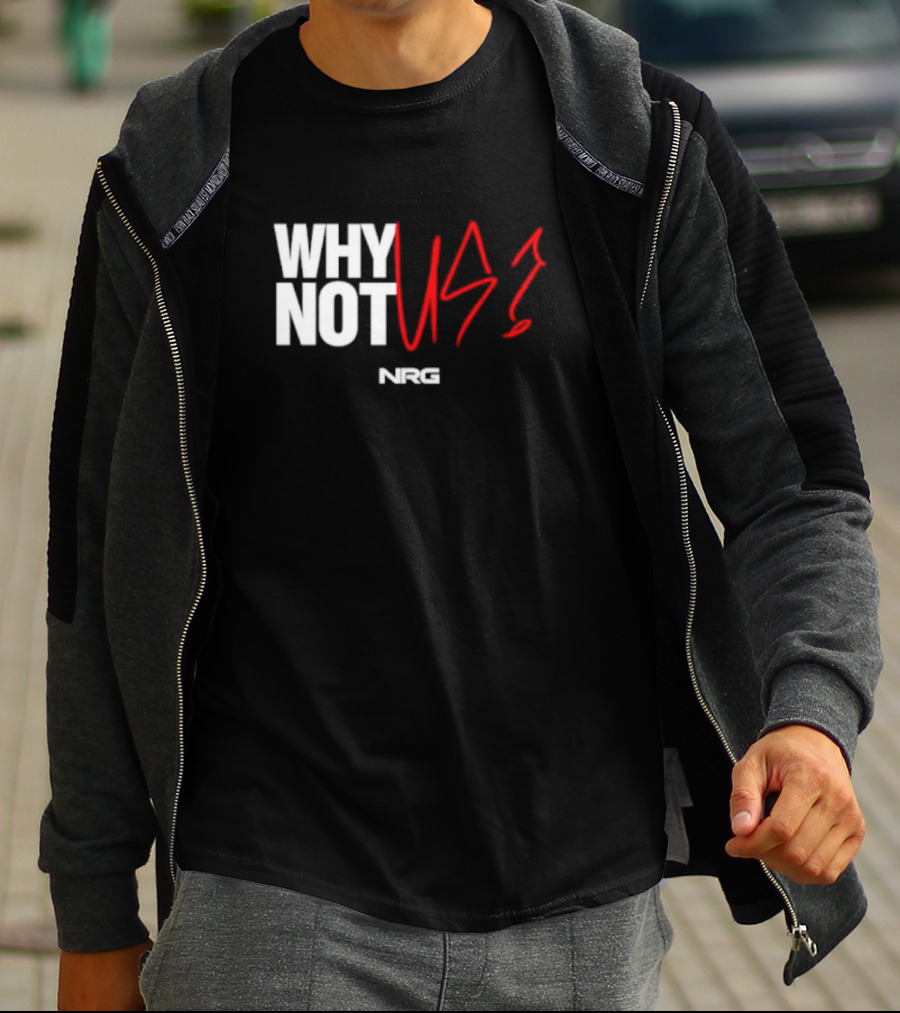 WHY NOT US NRG Gaming T-Shirt
