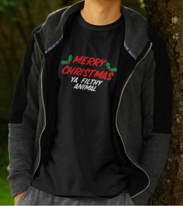 Merry Christmas Ya Filthy Animal Holiday Greeting Hollys T-Shirt