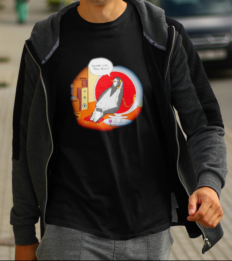 Sounds Like Paul Kelly Penguin Listening To Music In Modern Room T-Shirt