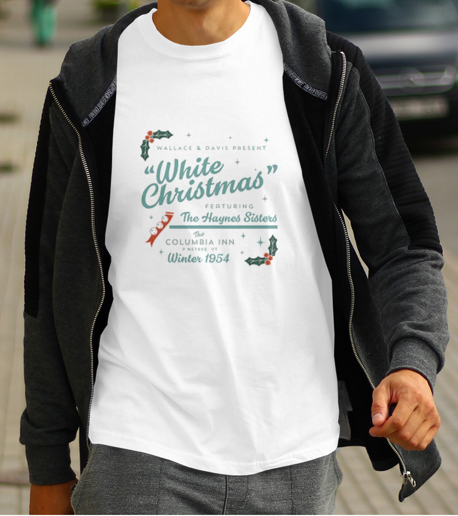 Wallace And Davis Present White Christmas Featuring The Haynes Sisters At The Columbia Inn Winter 1954 T-Shirt