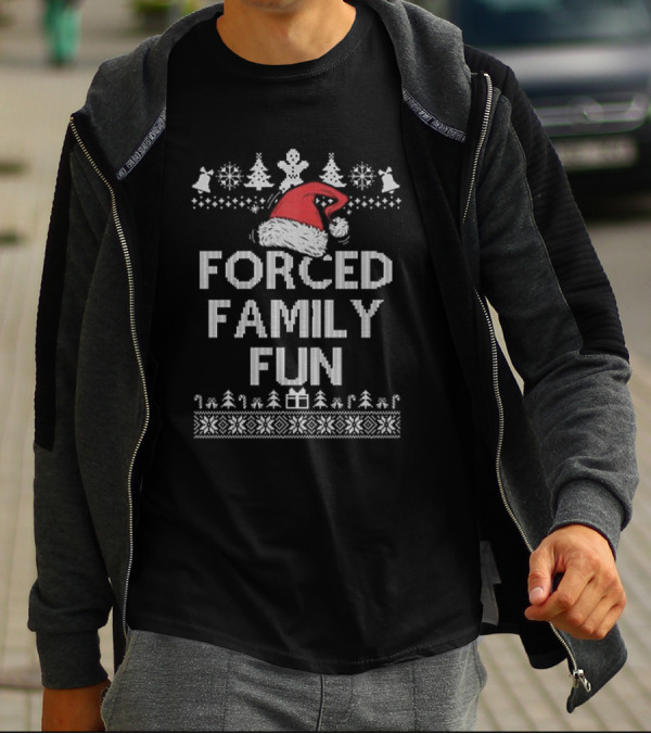 Forced Family Fun Sarcastic Christmas Santa Hat Ugly T-Shirt