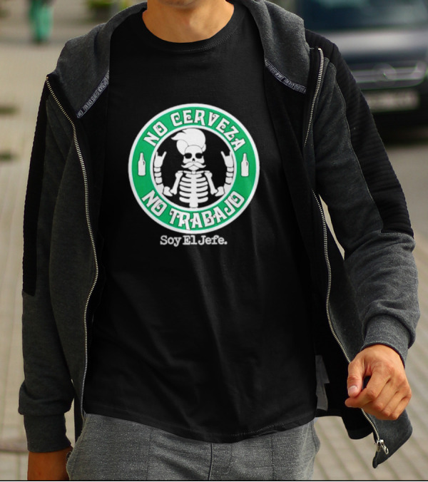 No Cerveza No Trabajo Soy El Jefe Skeleton T-Shirt