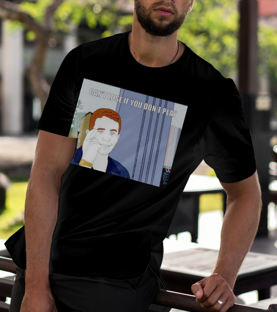 Can't Lose If You Don't Play Smart Thinking Meme T-Shirt