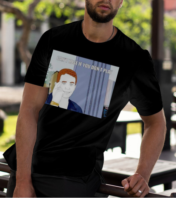 Can't Lose If You Don't Play Smart Thinking Meme T-Shirt