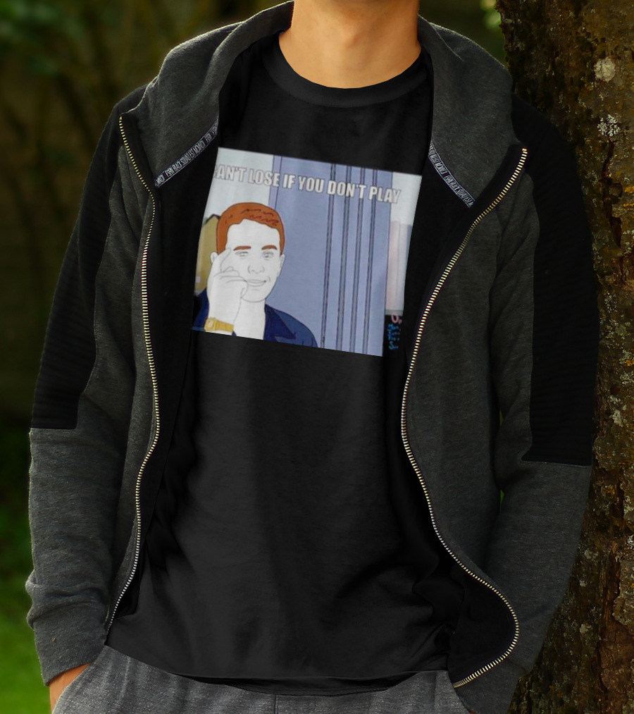 Can't Lose If You Don't Play Smart Thinking Meme T-Shirt
