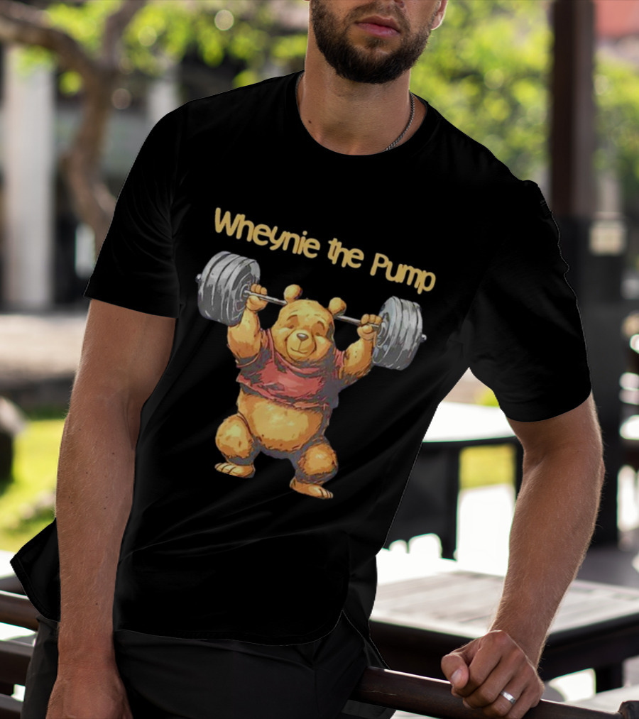Wheynie The Pump Pooh Weightlifting Bear T-Shirt