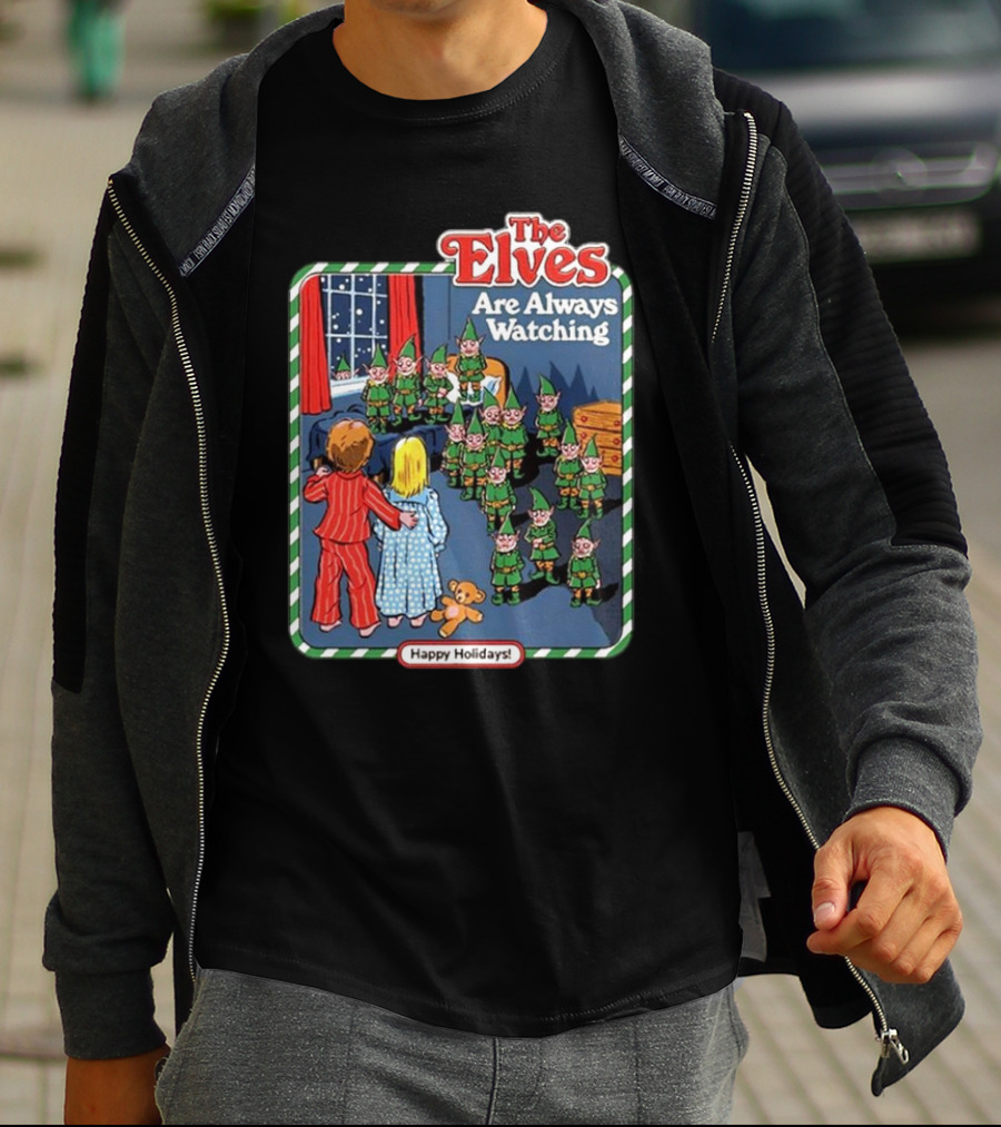 The Elves Are Always Watching Happy Holidays T-Shirt