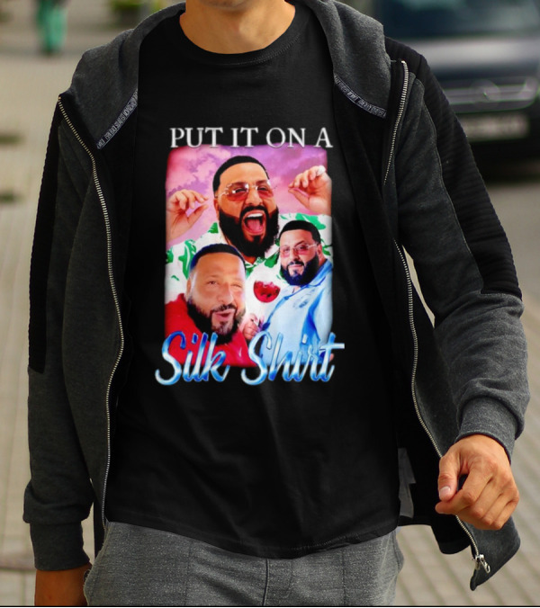 Put It On A Silk Shirt DJ Khaled T-Shirt