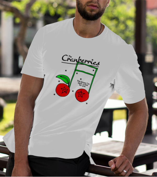 The Cranberries You Know I'm Such A Fool For You Cherries Musical Note T-Shirt