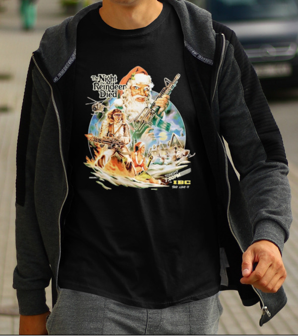 The Night The Reindeer Died Tonight 7:00 PM IBC T-Shirt