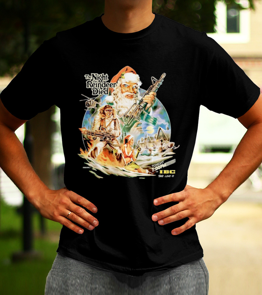 The Night The Reindeer Died Tonight 7:00 PM IBC T-Shirt