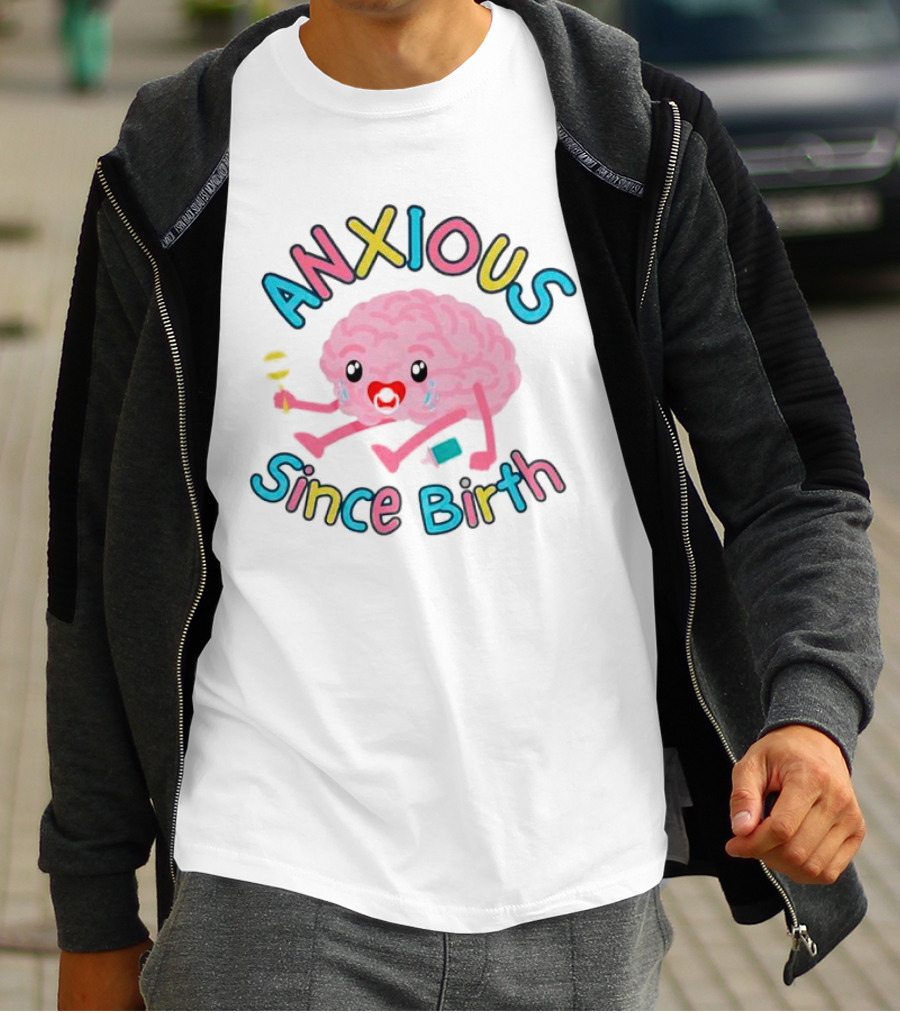 Anxious Since Birth Crying Brain With Colorful Letters T-Shirt