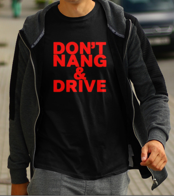 DON'T NANG AND DRIVE Bold Red Warning T-Shirt