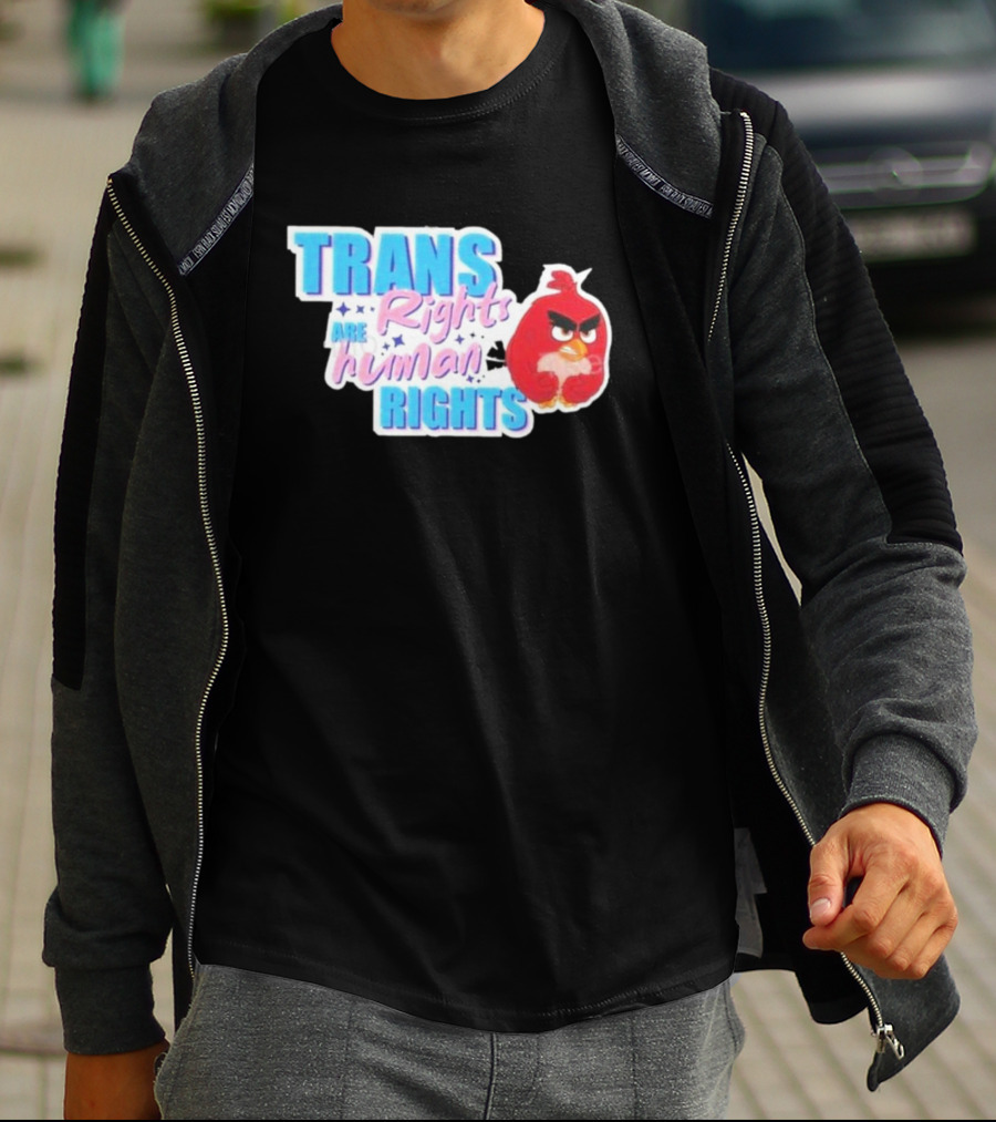 Angry Bird Trans Rights Are Human Rights Trans Rights Are Human Rights T-Shirt