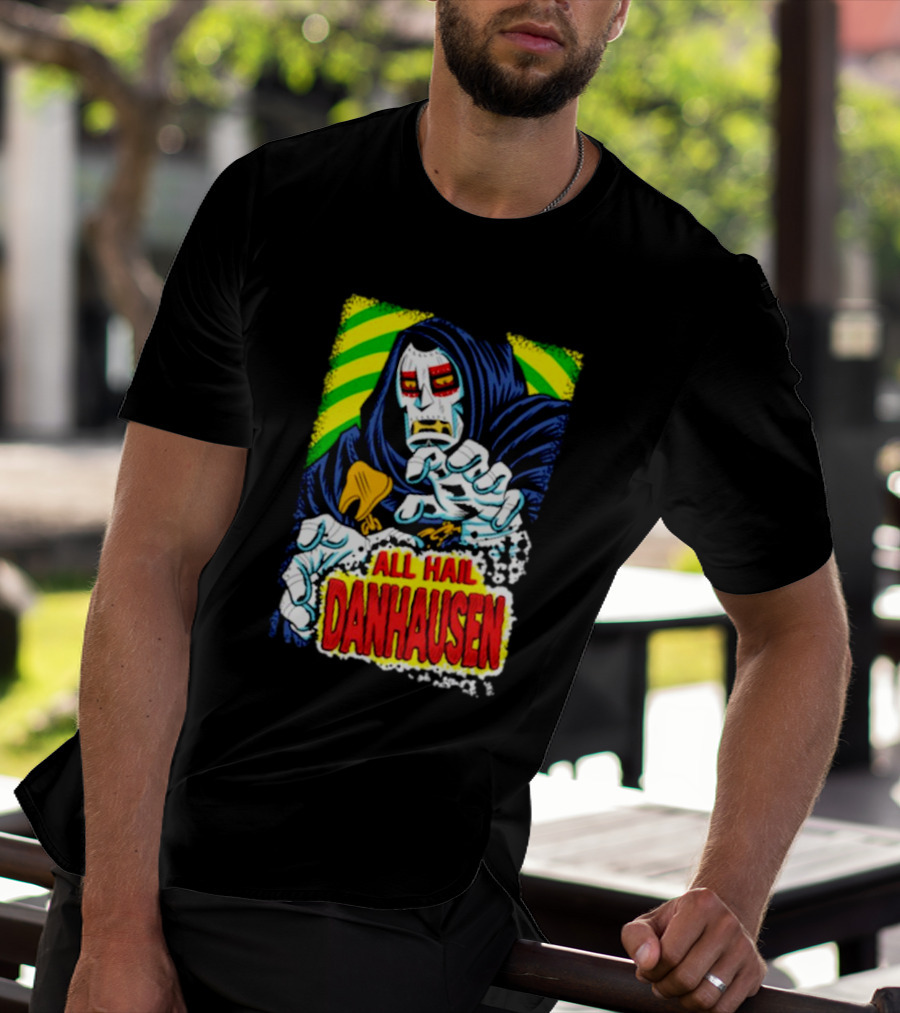 All Hail Danhausen Mysterious Comic Style T-Shirt