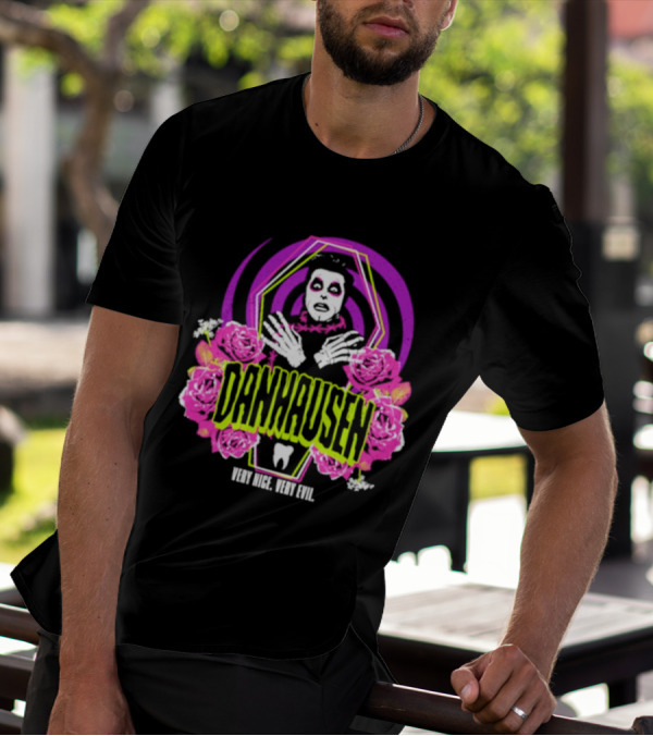 Danhausen Very Nice Very Evil Eternal Resthausen Roses T-Shirt
