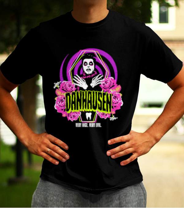 Danhausen Very Nice Very Evil Eternal Resthausen Roses T-Shirt