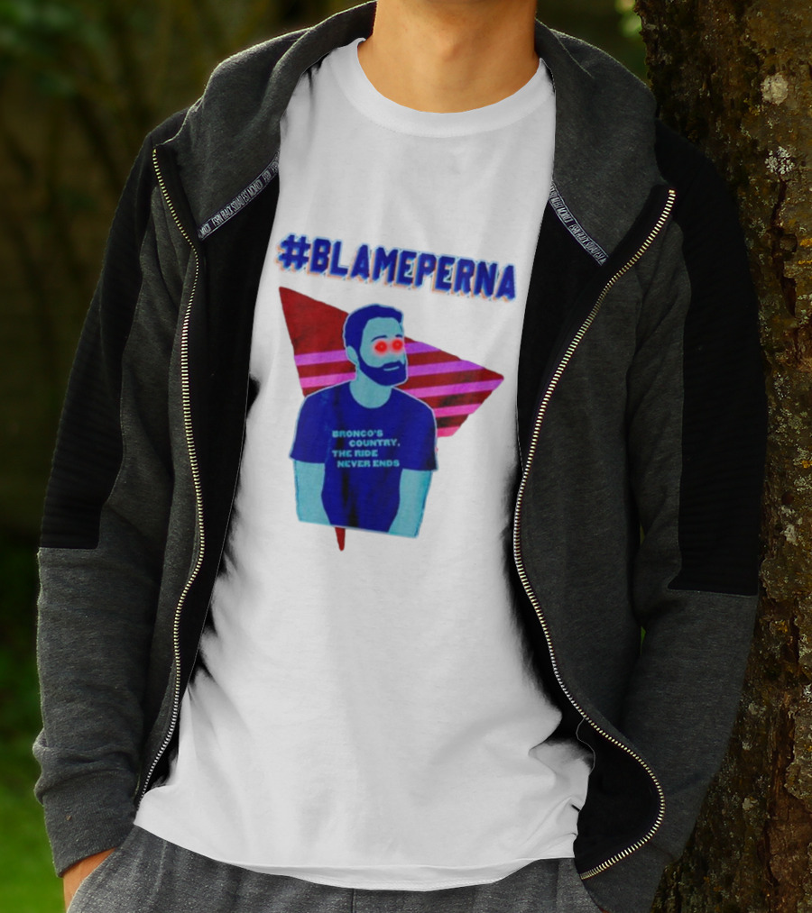 BlamePerna Bronco's Country The Ride Never Ends T-Shirt