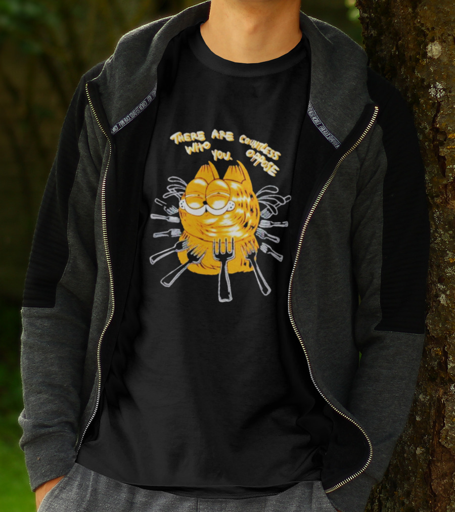 Garfield Surrounded By Forks With Text There Are Countless Who Oppose You T-Shirt