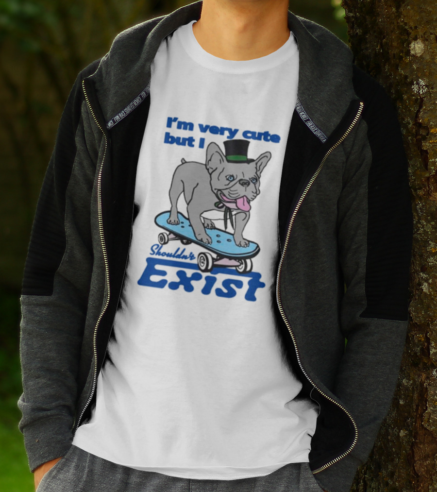 I’m Very Cute But I Shouldn’t Exist Skating Dog With Top Hat T-Shirt