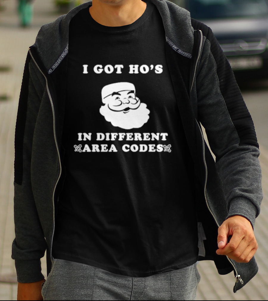 I Got Ho’s In Different Area Codes Santa T-Shirt