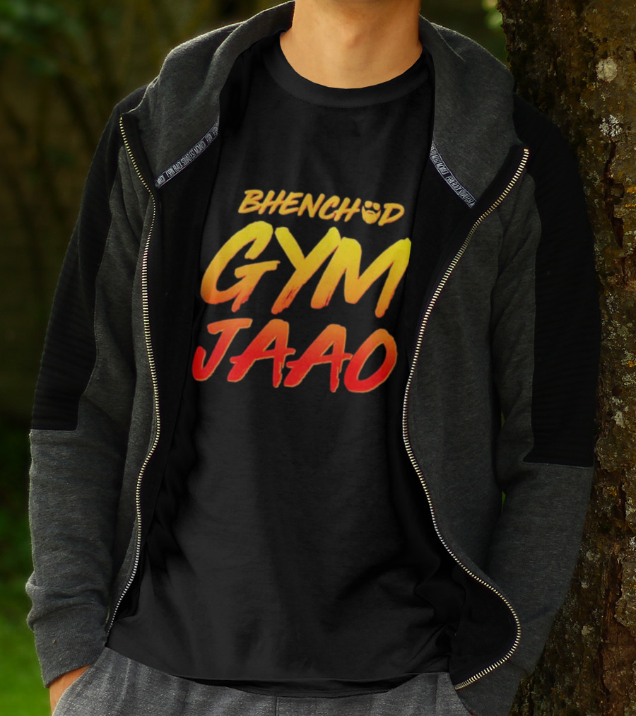 BHENCHOD GYM JAAO Fiery Bold Motivational Text T-Shirt