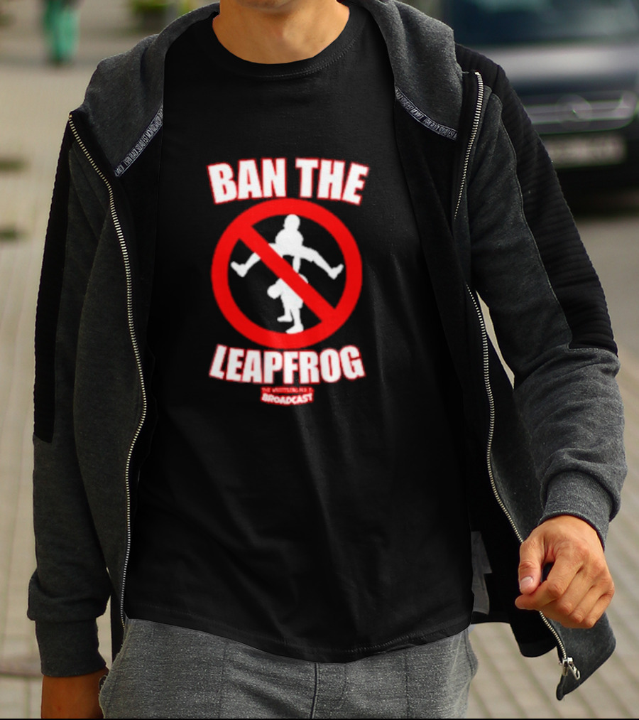Ban The Leapfrog No Wrestling PSA Broadcast T-Shirt