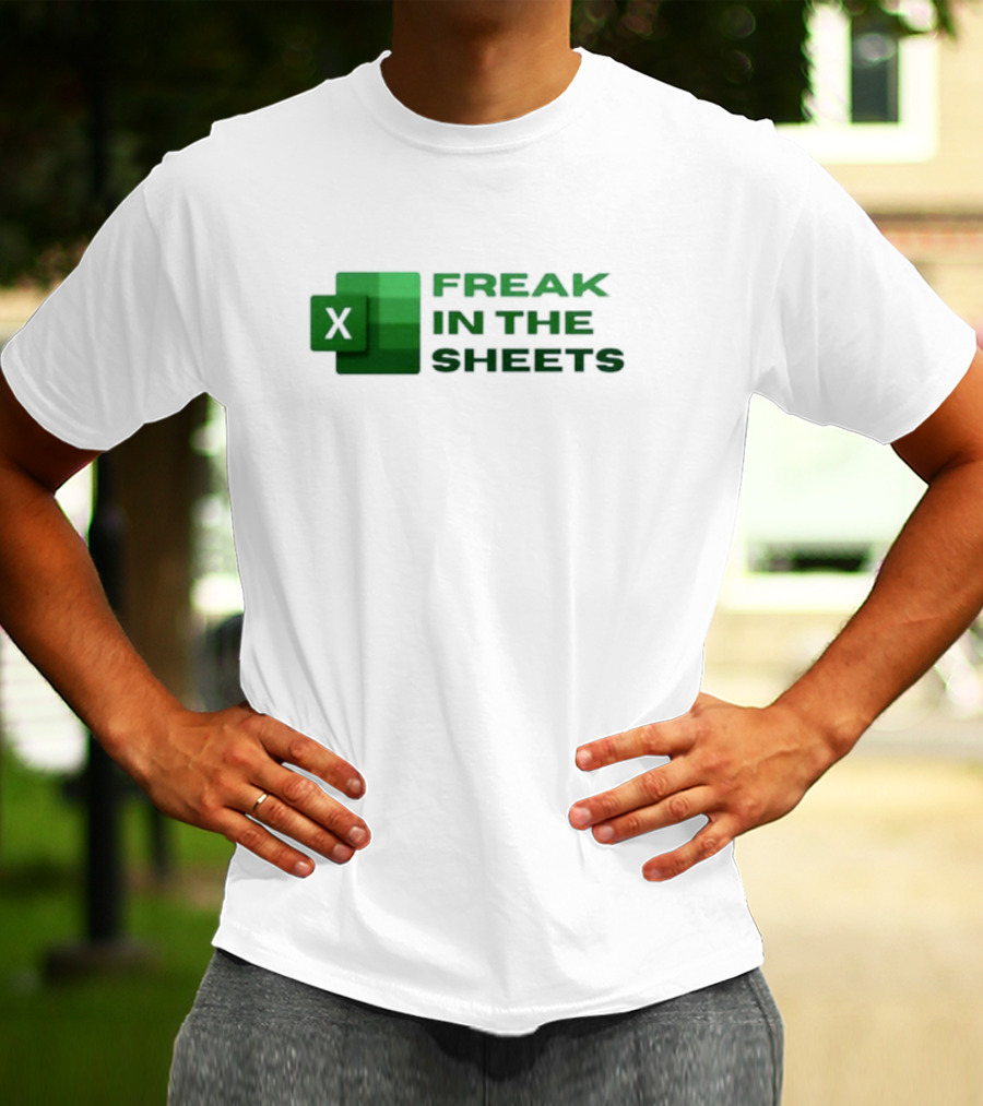 Excel Freak In The Sheets Spreadsheet Enthusiast T-Shirt