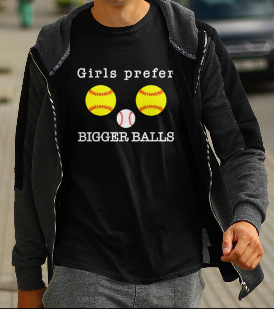 Girls Prefer Bigger Balls Softball Baseball Playful Humor T-Shirt