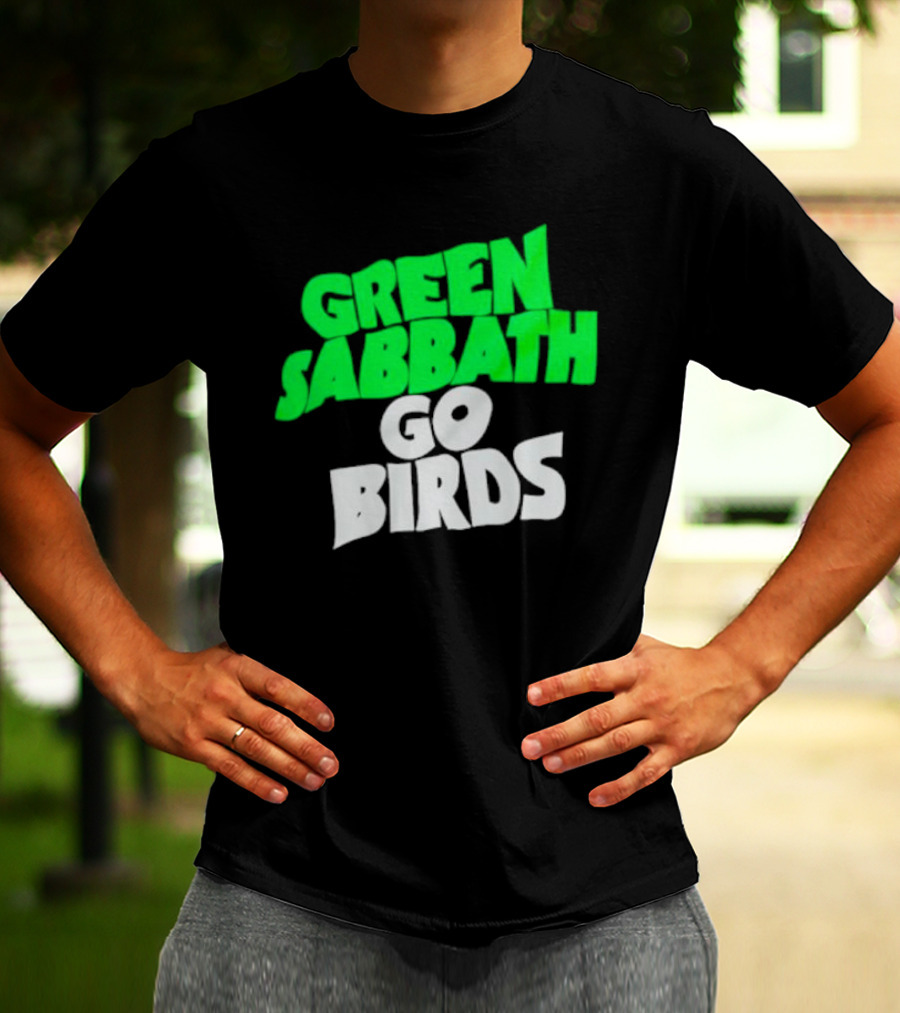 Green Sabbath Go Birds Sports Fan T-Shirt