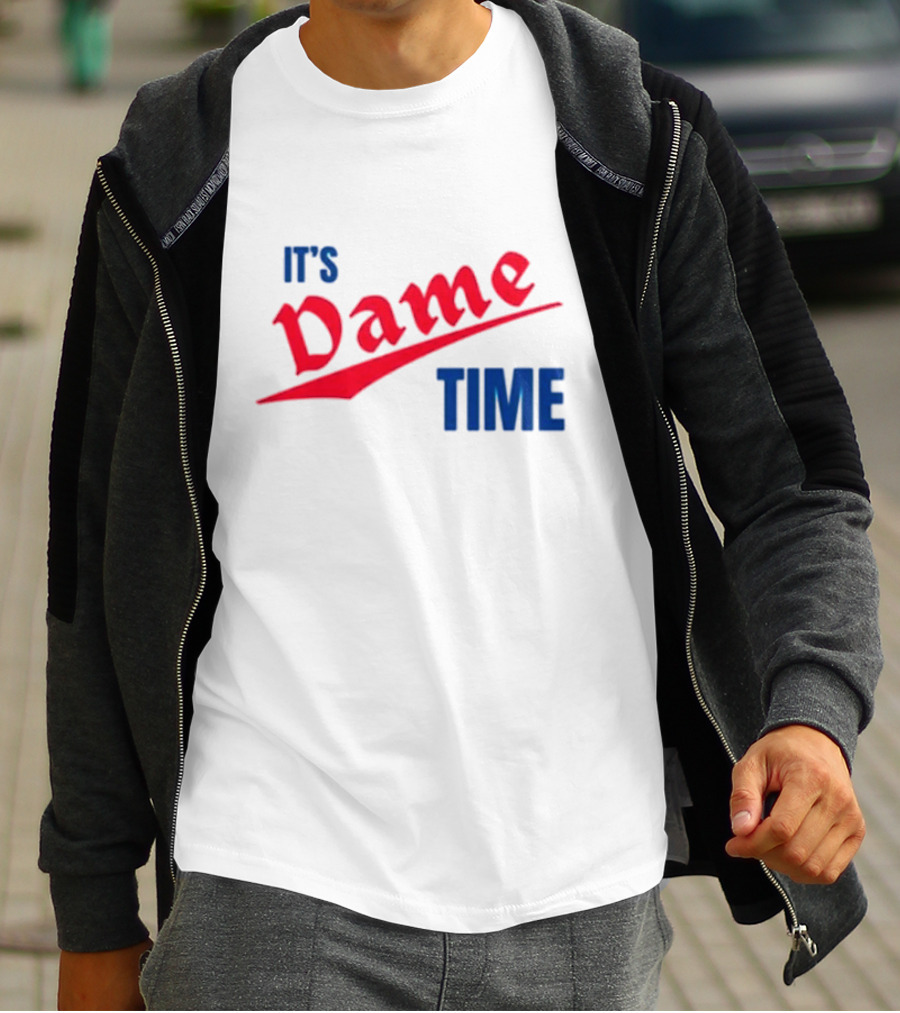 It's Dame Time Basketball Fan Catchphrase T-Shirt