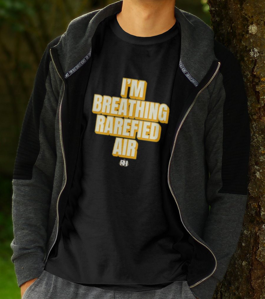 I'm Breathing Rarefied Air Richard Holliday RH T-Shirt