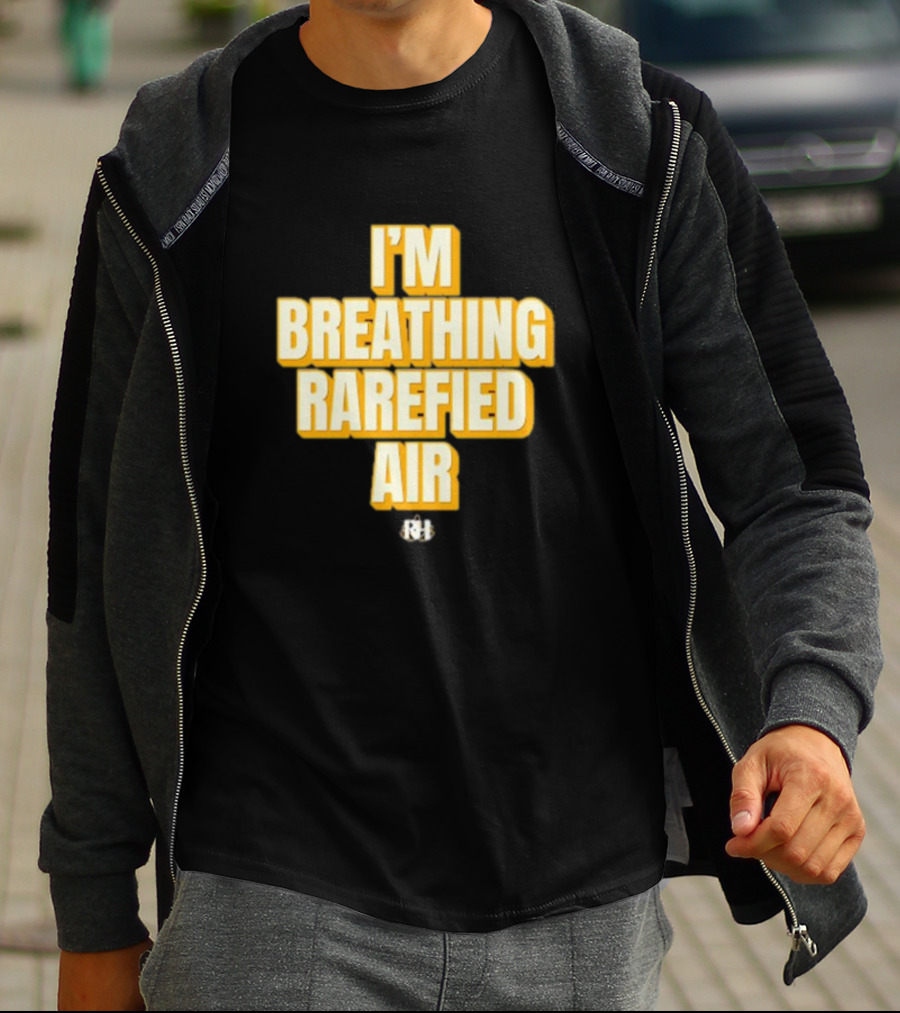 I'm Breathing Rarefied Air Richard Holliday RH T-Shirt