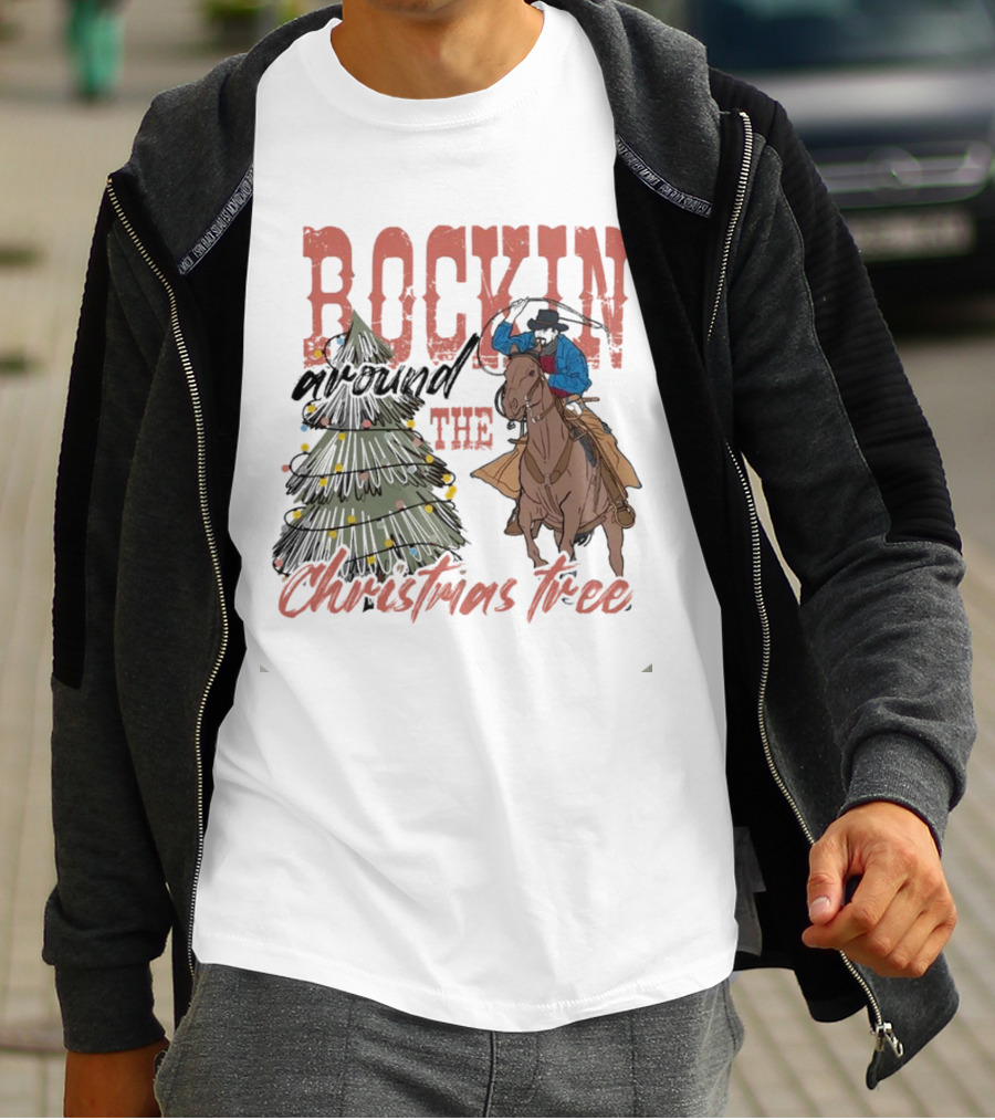 Cowboy Rockin Around The Christmas Tree With Decorated Holiday Spirit T-Shirt