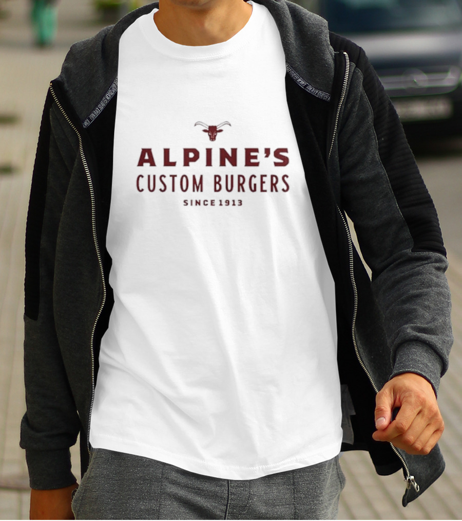 Alpine’s Custom Burgers Since 1913 With Red Text And Longhorn T-Shirt