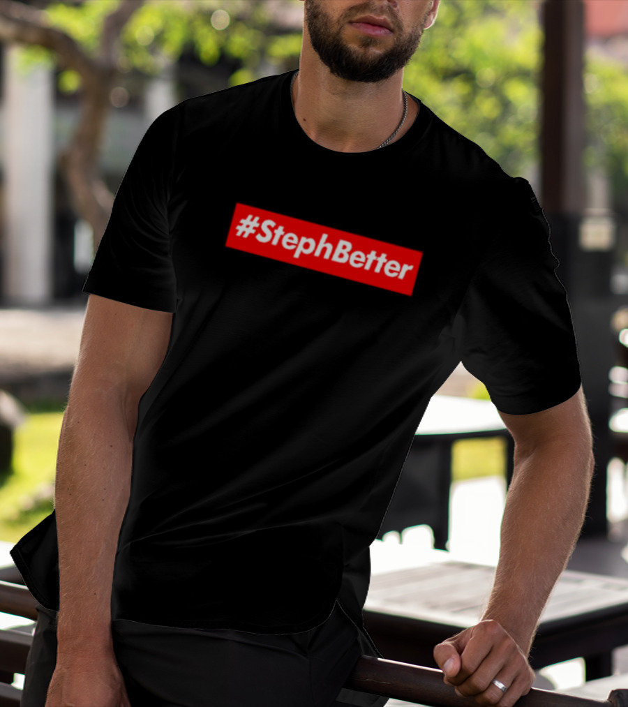 Golden State Warriors #StephBetter T-Shirt