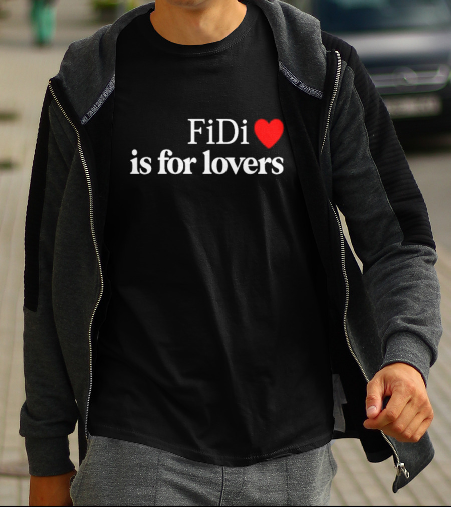 FiDi Heart Is For Lovers T-Shirt