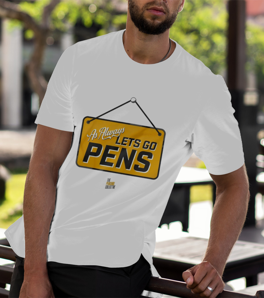 As Always Let's Go Pens Yellow Sign T-Shirt