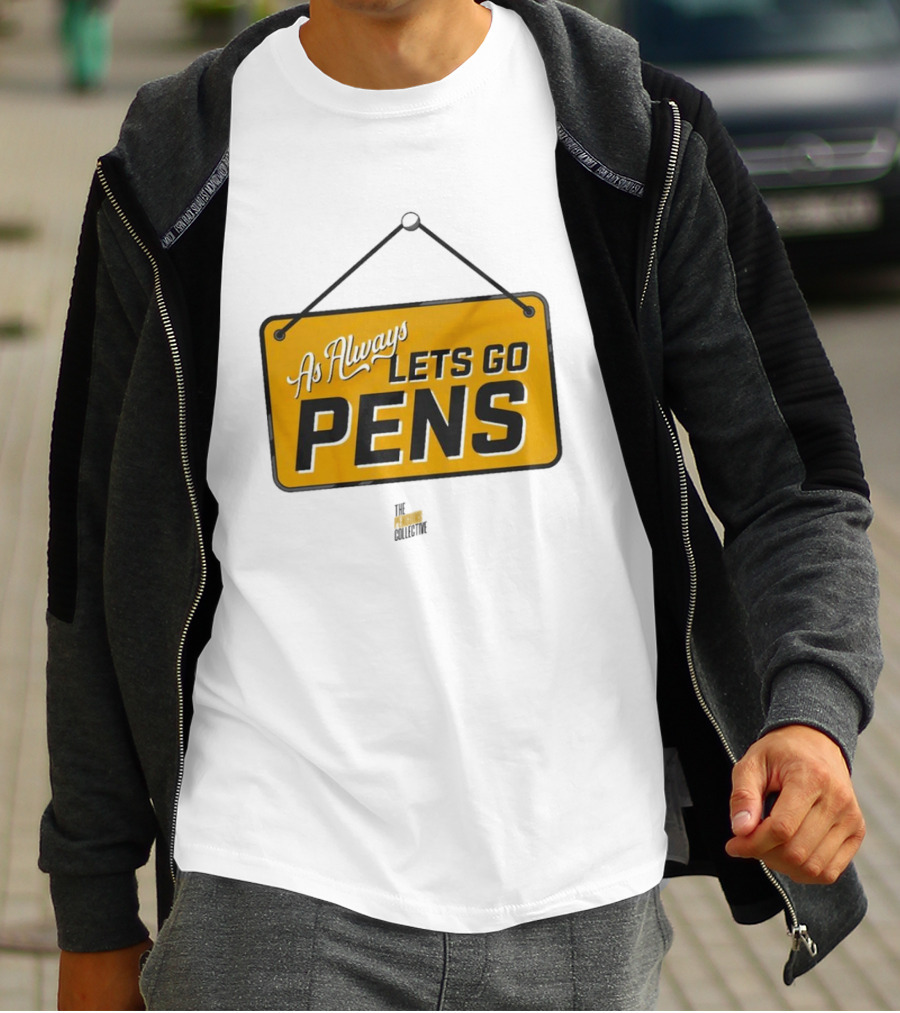 As Always Let's Go Pens Yellow Sign T-Shirt