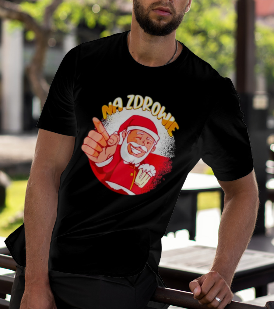 Na Zdrowie Santa Holding Beer Toast With Smile T-Shirt