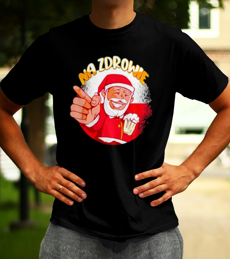 Na Zdrowie Santa Holding Beer Toast With Smile T-Shirt