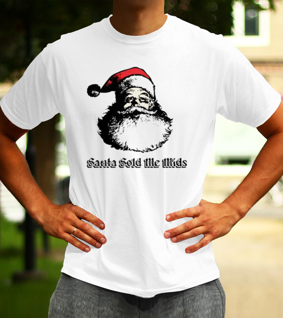 Santa Sold Me Mids Santa Claus Face Red Hat T-Shirt