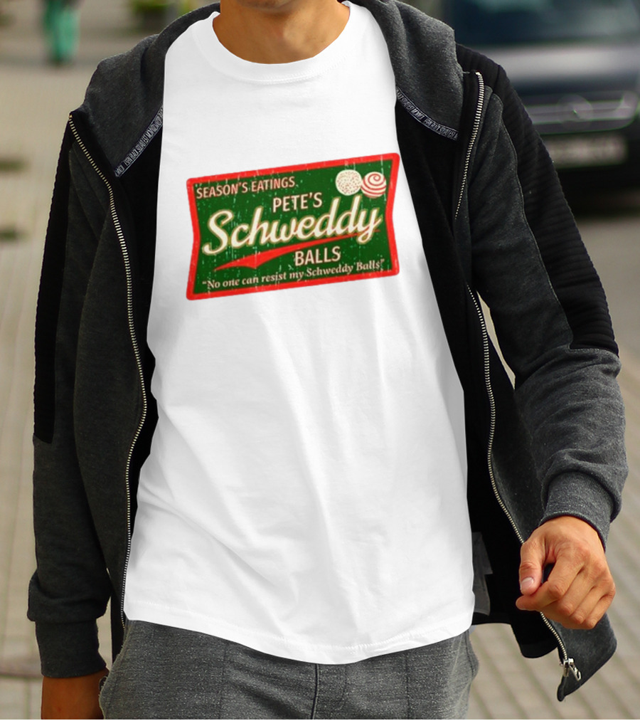Season's Eatings Pete's Schweddy Balls No One Can Resist My Schweddy Balls T-Shirt
